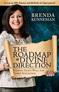 The Roadmap to Divine Direction: Finding Gods Will for Every Situation (Paperback)