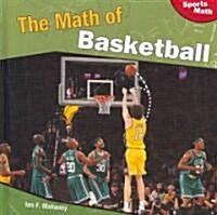 The Math of Basketball (Library Binding)