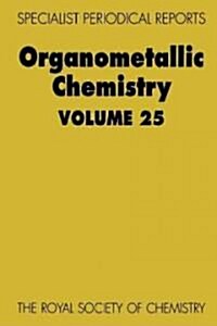 Organometallic Chemistry : Volume 25 (Hardcover)