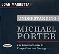 Understanding Michael Porter: The Essential Guide to Competition and Strategy (Audio CD)