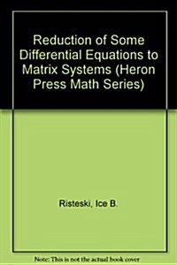 Reduction of Some Differential Equations to Matrix Systems (Paperback)