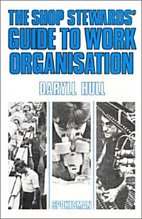 The Shop Stewards Guide to Work Organisation (Hardcover)