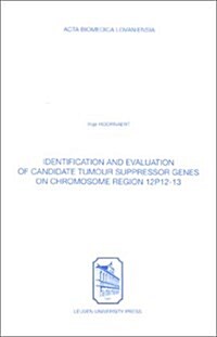 Identification & Evaluation of Candidate Tumour Suppressor Genes on Chromosome Region 12P12-13 (Paperback)