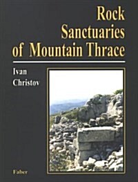 Rock Sanctuaries of Mountain Thrace (Hardcover)