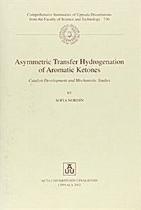 Asymmetric Transfer Hydrogenation of Aromatic Ketones (Paperback)