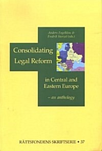 Consolidating Legal Reform in Central & Eastern Europe (Paperback)