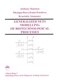 Generalized Nets Modelling of Biotechnological Processes (Paperback)