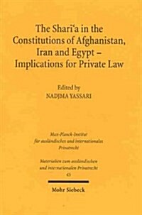 Sharia in the Constitutions of Afghanistan, Iran And Egypt (Hardcover)