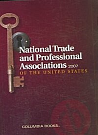 National Trade and Professional Associations of the United States 2007 (Paperback, 42th)