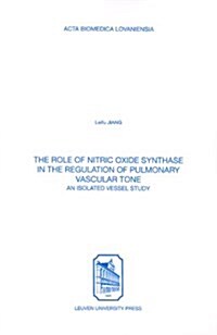 Role of Nitric Oxide Synthase in the Regulation of Pulmonary Vascular Tone (Paperback)