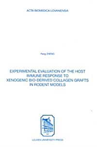 Experimental Evaluation of the Host Immune Response to Xenogenic Bio-derived Collagen Grafts in Rodent Models (Paperback)