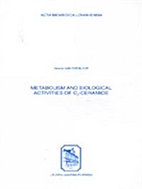 Metabolism & Biological Activities of C(2)-ceramide (Paperback)