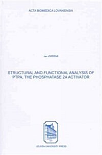 Structural & Functional Analysis of PTPA, the Phosphate 2A Activator (Paperback)