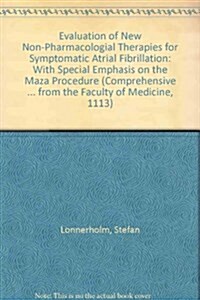 Evaluation of New Non-Pharmacologial Therapies for Symptomatic Atrial Fibrillation (Paperback)