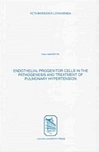 Endothelial Progenitor Cells in the Pathogenesis & Treatment of Pulmonary Hypertension (Paperback)