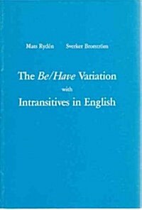 Be/Have Variation with Intransitives in English (Paperback)