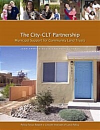 The City-Clt Partnership: Municipal Support for Community Land Trusts (Paperback)