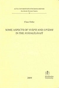 Some Aspects of Vyapti and Upadhi in the Nyayalilavati (Paperback)