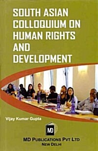 South Asian Colloquium on Human Rights and Development (Hardcover)