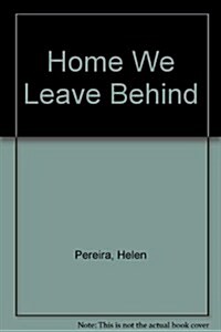 Home We Leave Behind (Paperback)