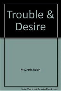 Trouble & Desire (Paperback)