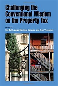 Challenging the Conventional Wisdom on the Property Tax (Paperback)
