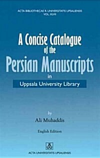 Catalogue of the Persian Manuscripts in Uppsala University Library (Hardcover)