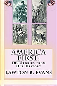 America First: 100 Stories from Our History (Paperback)