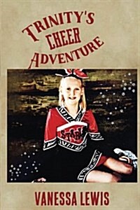 Trinitys Cheer Adventure (Paperback)