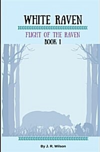 White Raven: Flight of the Raven (Paperback)