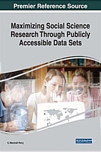Maximizing Social Science Research Through Publicly Accessible Data Sets (Hardcover)