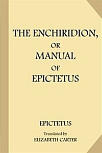 The Enchiridion, or Manual of Epictetus (Large Print) (Paperback)