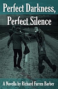 Perfect Darkness, Perfect Silence (Paperback)