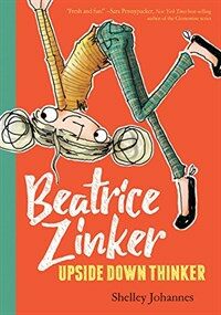 Beatrice Zinker, Upside Down Thinker (Paperback)