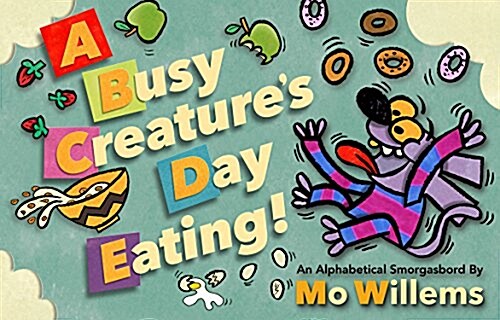 A Busy Creatures Day Eating! (Hardcover)