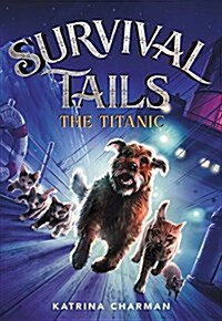 The Survival Tails: The Titanic (Paperback)