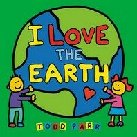 I Love the Earth (Board Books)