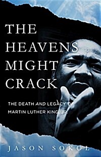 [중고] The Heavens Might Crack: The Death and Legacy of Martin Luther King Jr. (Hardcover)