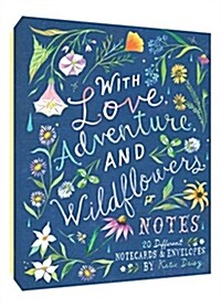 With Love, Adventure, and Wildflowers Notes: 20 Different Notecards & Envelopes (Nature Notecards, Wildflower Notecards, Floral Notecards) (Novelty)