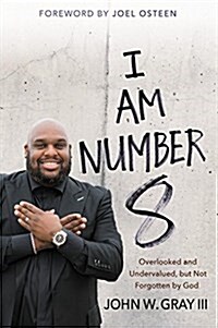 I Am Number 8 : Overlooked and Undervalued, but Not Forgotten by God (Paperback)