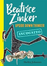 Beatrice Zinker, Upside Down Thinker: Incognito (Hardcover)