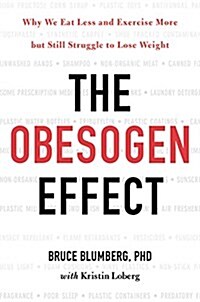 The Obesogen Effect: Why We Eat Less and Exercise More But Still Struggle to Lose Weight (Audio CD)