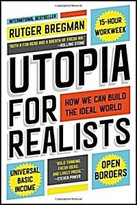 Utopia for Realists: How We Can Build the Ideal World (Paperback)