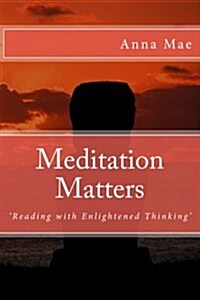 Meditation Matters: Reading with Enlightened Thinking (Paperback)