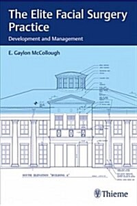 The Elite Facial Surgery Practice: Development and Management (Paperback)