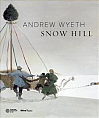 Andrew Wyeths Snow Hill (Hardcover)