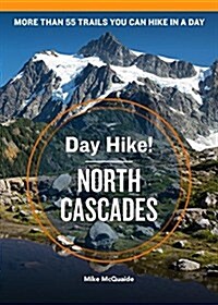 Day Hike! North Cascades, 4th Edition: More Than 55 Washington State Trails You Can Hike in a Day (Paperback)