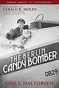 The Berlin Candy Bomber (Paperback, Reprint)