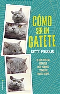 Como Ser Un Gatete (Paperback)