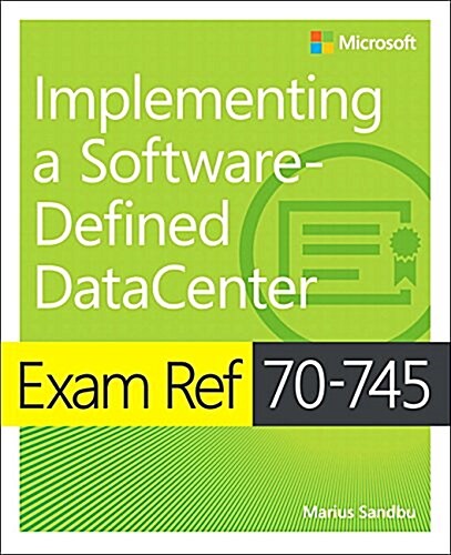 Exam Ref 70-745 Implementing a Software-defined Datacenter (Paperback)